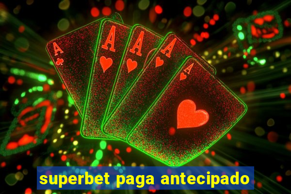 superbet paga antecipado